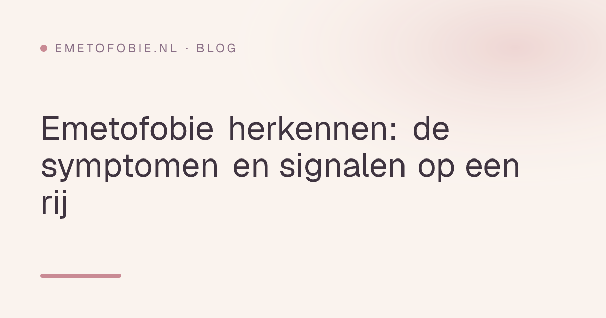Emetofobie herkennen: de symptomen en signalen op een rij