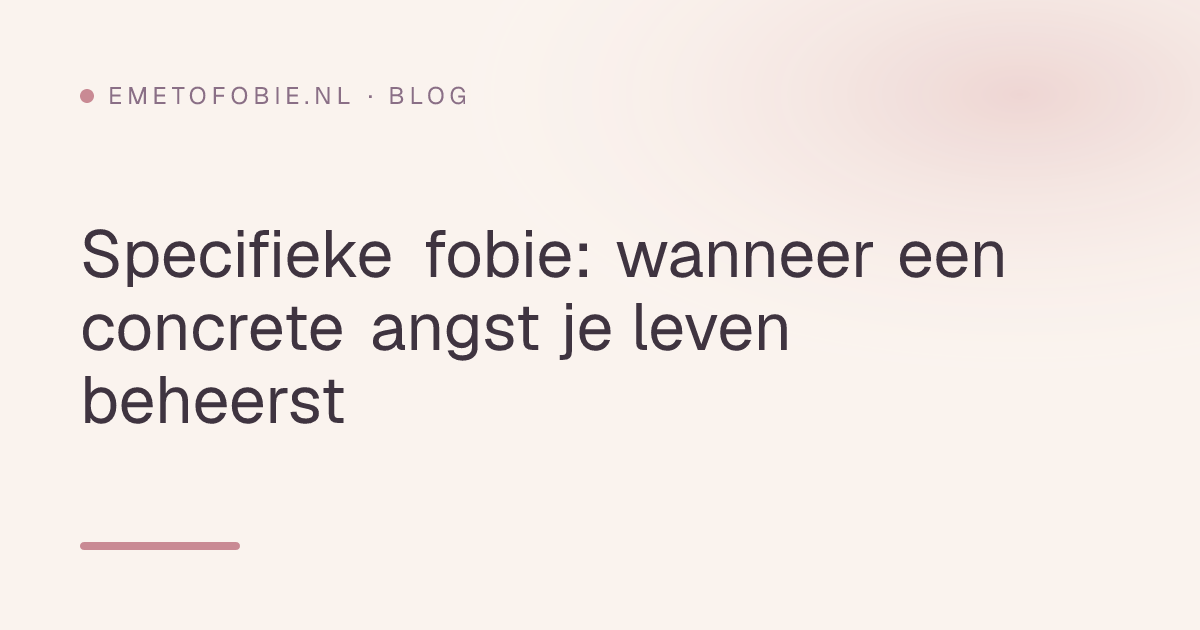 Specifieke fobie: wanneer een concrete angst je leven beheerst